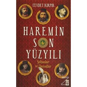 HAREMIN SON YÜZYILI SULTANLAR VE DAMATLAR - CEVDET KIRPIK