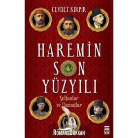 HAREMIN SON YÜZYILI SULTANLAR VE DAMATLAR - CEVDET KIRPIK