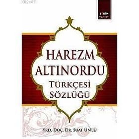 HAREZM ALTINORDU TÜRKÇESİ SÖZLÜĞÜ - SUAT ÜNLÜ