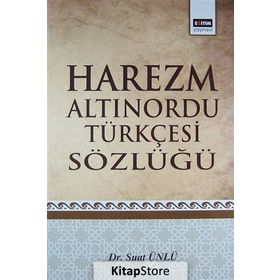 HAREZM ALTINORDU TÜRKÇESİ SÖZLÜĞÜ - SUAT ÜNLÜ