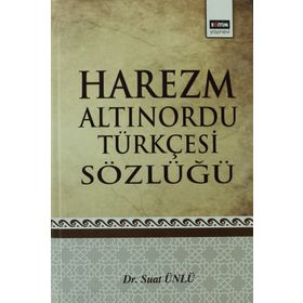 HAREZM ALTINORDU TÜRKÇESİ SÖZLÜĞÜ - SUAT ÜNLÜ