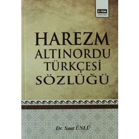HAREZM ALTINORDU TÜRKÇESİ SÖZLÜĞÜ - SUAT ÜNLÜ