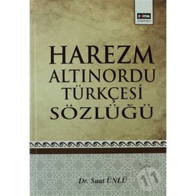 HAREZM ALTINORDU TÜRKÇESİ SÖZLÜĞÜ - SUAT ÜNLÜ