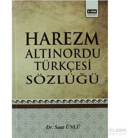 HAREZM ALTINORDU TÜRKÇESİ SÖZLÜĞÜ - SUAT ÜNLÜ
