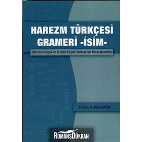 Harezm Türkçesi Grameri -İsim- - Şirvan Kalsın