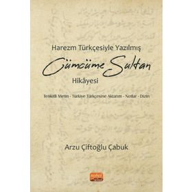 Harezm Türkçesiyle Yazılmış Cümcüme Sultan Hikayesi - Arzu Çiftoğlu Çabuk