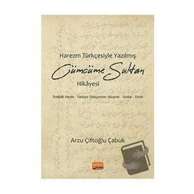 Harezm Türkçesiyle Yazılmış Cümcüme Sultan Hikayesi - Arzu Çiftoğlu Çabuk