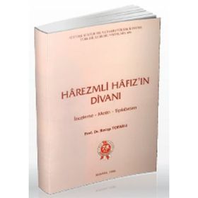 HAREZMLI HAFIZ'IN DİVANI İNCELEME - METIN - TIPKIBASIM - RECEP TOPARLI