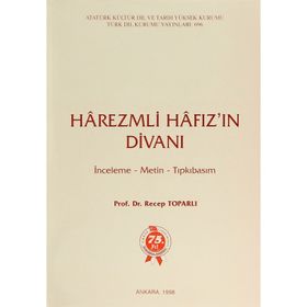 HAREZMLI HAFIZ'IN DİVANI İNCELEME - METIN - TIPKIBASIM - RECEP TOPARLI