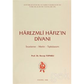 HAREZMLI HAFIZ'IN DİVANI İNCELEME - METIN - TIPKIBASIM - RECEP TOPARLI