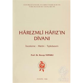 HAREZMLI HAFIZ'IN DİVANI İNCELEME - METIN - TIPKIBASIM - RECEP TOPARLI