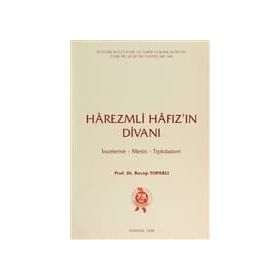 HAREZMLI HAFIZ'IN DİVANI İNCELEME - METIN - TIPKIBASIM - RECEP TOPARLI
