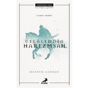 Harezmşahlar ve Celaleddin Harezmşah Cengiz Zengin
