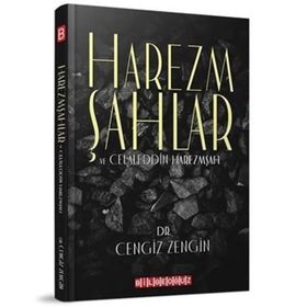 Harezmşahlar ve Celaleddin Harezmşah Cengiz Zengin
