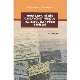 Harf Devrimi’nin Kamu Yönetimine ve Yazışma Geleneğine Etkileri - Niyazi Çiçek