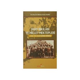 HARF İNKİLABI VE MILLET MEKTEPLERI 1928-1935 KASTAMONU ÖRNEĞİ - MEHMET SERHAT YILMAZ