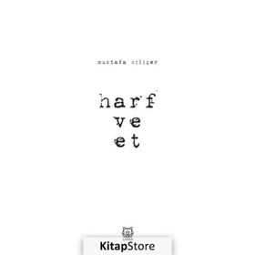 Harf ve Et - Mustafa Kılıçer