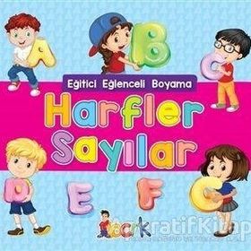 Harfler Sayılar / Eğitici Eğlenceli Boyama - Kolektif - Bıcırık Yayınları