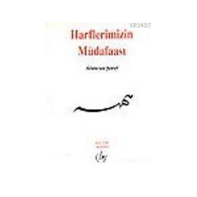 HARFLERIMIZIN MÜDAFAASI - ALIMCAN ŞEREF BEY