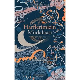 HARFLERIMIZIN MÜDAFAASI - ALIMCAN ŞEREF BEY