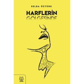 Harflerin Gölgesinde - Selda Öztürk