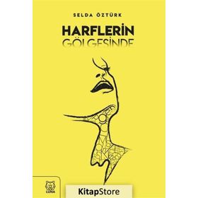 Harflerin Gölgesinde - Selda Öztürk