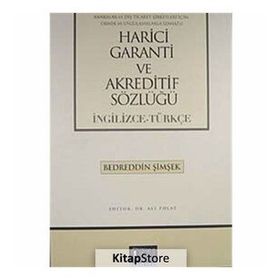 HARICI GARANTI VE AKREDITIF SÖZLÜĞÜ (İNGİLİZCE-TÜRKÇE) - BEDREDDIN ŞİMŞEK