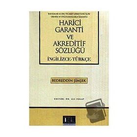 HARICI GARANTI VE AKREDITIF SÖZLÜĞÜ (İNGİLİZCE-TÜRKÇE) - BEDREDDIN ŞİMŞEK