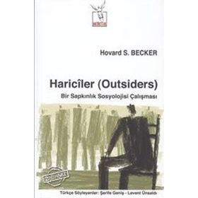 Hariciler Outsiders - Bir Sapkınlık Sosyolojisi Çalışması - Heretik Yayıncılık