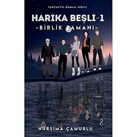 Harika Beşli 1 Birlik Zamanı - Nursima Çamurlu