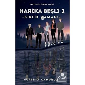 Harika Beşli 1 Birlik Zamanı - Nursima Çamurlu