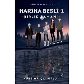 Harika Beşli 1 Birlik Zamanı - Nursima Çamurlu