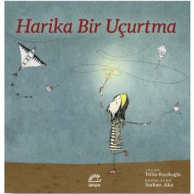 Harika Bir Uçurtma - Tülin Kozikoğlu