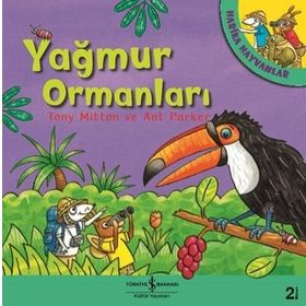 HARIKA HAYVANLAR YAĞMUR ORMANLARI - TONY MITTON;ANT PARKER