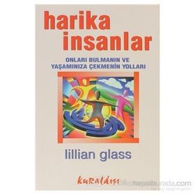 HARIKA İNSANLAR ONLARI BULMANIN VE YAŞAMINIZA ÇEKMENİN YOLLARI - LILLIAN GLASS