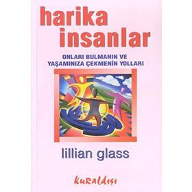 HARIKA İNSANLAR ONLARI BULMANIN VE YAŞAMINIZA ÇEKMENİN YOLLARI - LILLIAN GLASS