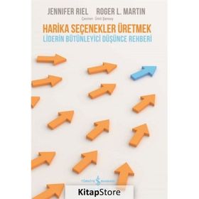 Harika Seçenekler Üretmek - Roger L. Martin
