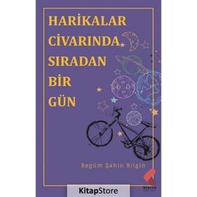 Harikalar Civarında Sıradan Birgün Begüm Şahin Bilgin