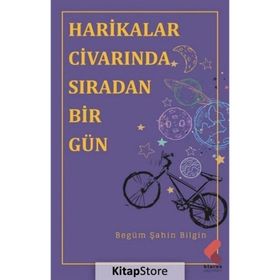 Harikalar Civarında Sıradan Birgün Begüm Şahin Bilgin