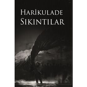 Harikulade Sıkıntılar - Enes Öksüz