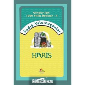 Haris - Gençler İçin 1000 Yıllık Öyküler 4 - Sadık Yalsızuçanlar