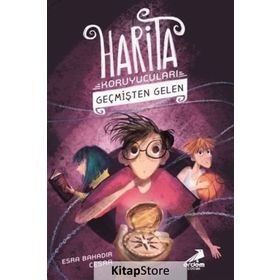 Harita Koruyucuları 1 - Geçmişten Gelen - Esra Bahadır Cesar
