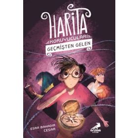Harita Koruyucuları 1 - Geçmişten Gelen - Esra Bahadır Cesar