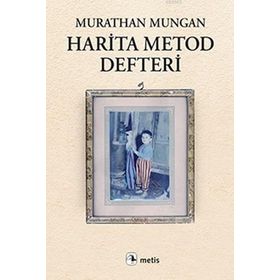 Harita Metod Defteri - Murathan Mungan