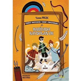 Haritada Kaybolan Ok - Sihirli Bastonun Tuhaf Maceraları 2 - Rağbet Yayınları