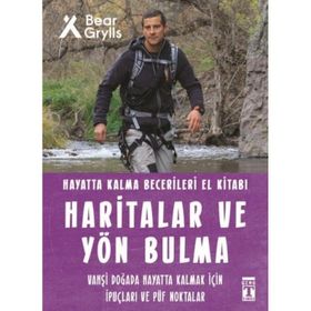 Haritalar ve Yön Bulma Hayatta Kalma Becerileri El Kitabı 12 - Bear Grylls - Genç Timaş