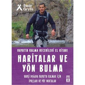 Haritalar Ve Yön Bulma Hayatta Kalma Becerileri El Kitabı - Bear Grylls - Timaş Yayınları
