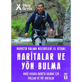 Haritalar Ve Yön Bulma Hayatta Kalma Becerileri El Kitabı - Bear Grylls - Timaş Yayınları