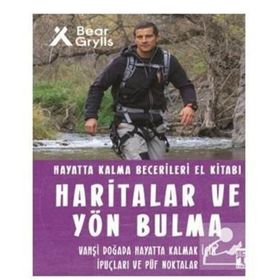 Haritalar Ve Yön Bulma Hayatta Kalma Becerileri El Kitabı - Bear Grylls - Timaş Yayınları