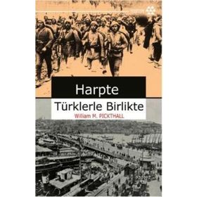 HARPTE TÜRKLERLE BIRLIKTE - WILLLIAM M. PICKTHALL